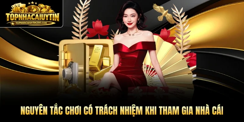 Nguyên tắc chơi có trách nhiệm khi tham gia nhà cái