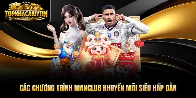 Các chương trình MANCLUB khuyến mãi siêu hấp dẫn