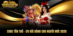 Code Tân Thủ - Ưu Đãi Dành Cho Người Mới 2026