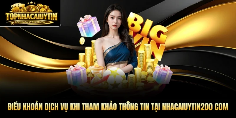 Điều khoản dịch vụ khi tham khảo thông tin tại nhacaiuytin200 com 