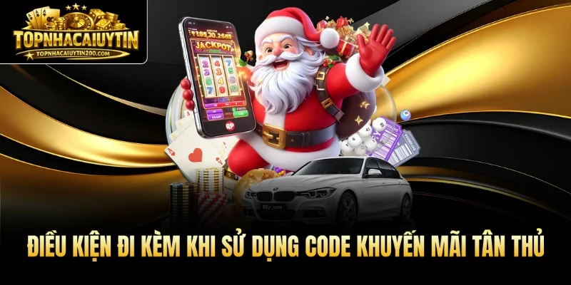 Điều kiện đi kèm khi sử dụng code khuyến mãi tân thủ