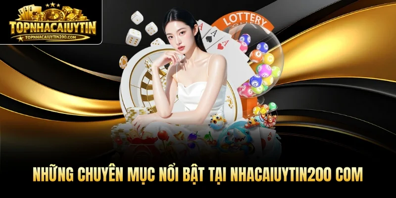 Những chuyên mục nổi bật tại topnhacaiuytin200.com