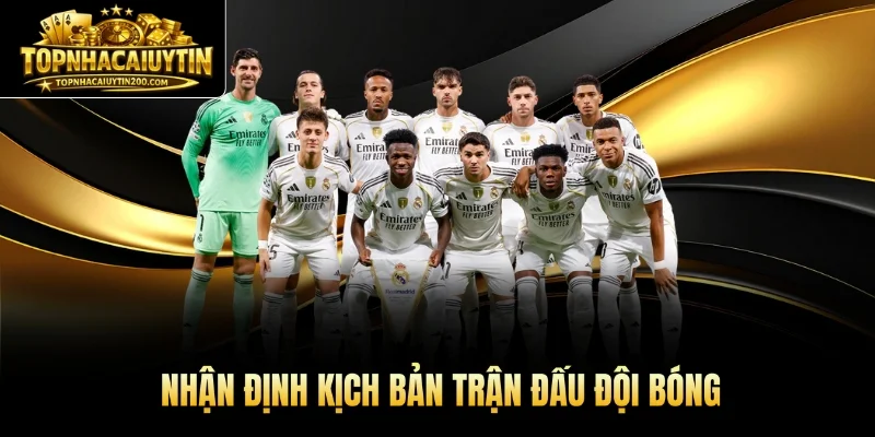 Nhận định kịch bản trận đấu đội bóng