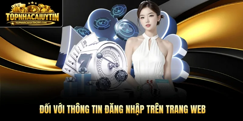 Đối với thông tin đăng nhập trên trang web